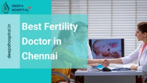 Best Fertility Doctor in Chennai