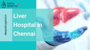 Liver Hospital in Chennai 