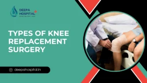 Types of Knee Replacement Surgery