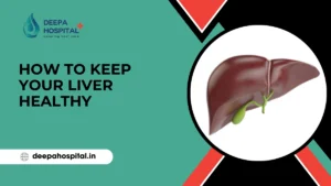 How to Keep Your Liver Healthy